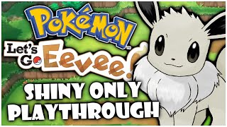 Pokemon Let's Go Eevee SHINY ONLY Playthrough!