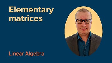 ELEMENTARY Matrices | FREE Linear Algebra Course