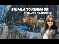 Shimla to kinnaur kalpa himachal pradesh  kinnuar gate  beautiful road journey  heena bhatia