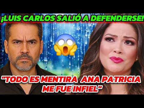 “Luis Carlos Martínez, esposo de Ana Patricia Gámez, confiesa entre lágrimas que ella le fue infiel”