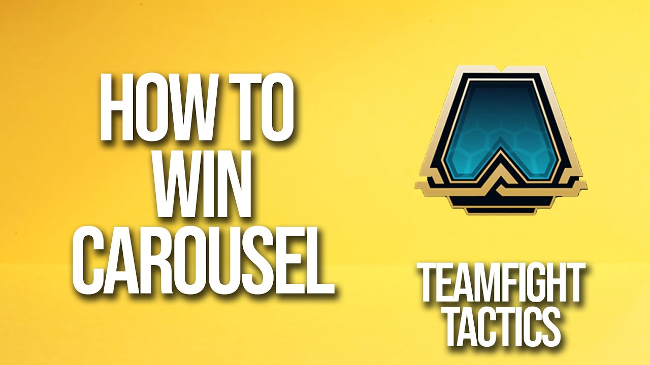 How To Win Carousel Teamfight Tactics Tutorial