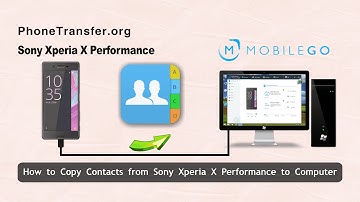 How to Copy Contacts from Sony Xperia X Performance to Computer With Ease