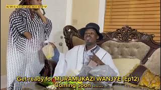 Get Ready For Muramukazi Wanjye Episode 12 Coming Soonrwandamovies 2024