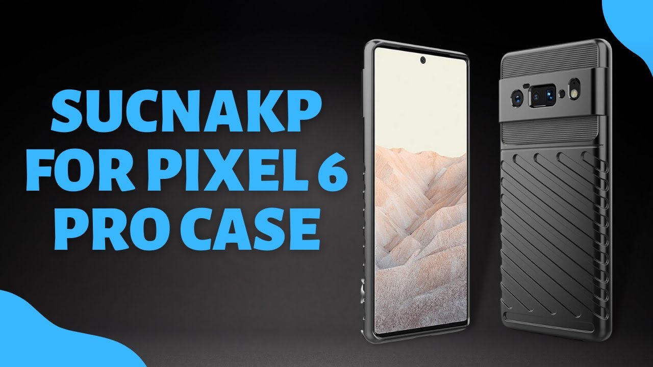 Sucnakp for Pixel 6 Pro Case Review