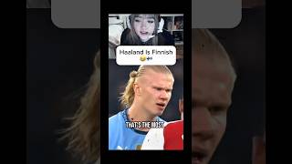 Haaland is Finnish? 😂#shorts #haaland