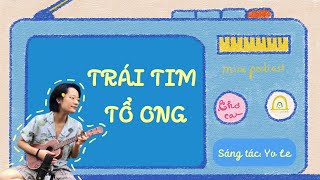 Thơ: Trái tim tổ ong | Minipodcast