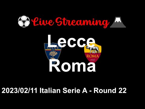 [LIVE] Lecce vs Roma Italian Serie A - Round 22 2023/02/10