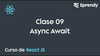 CLASE 09 | Curso React JS desde cero | Async y Await