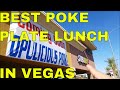 THE BEST POKE AND PLATE LUNCH PLACE IN VEGAS OPULICIOUS