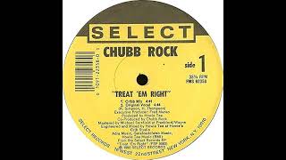 Chubb Rock - Treat 'Em Right (Original 12 Mix)