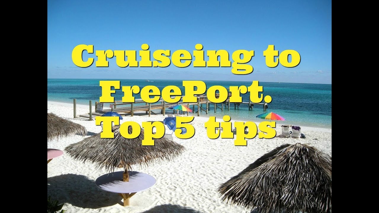 Cruising to Freeport Bahamas – Carnivals top 5 tips to save you money and time.