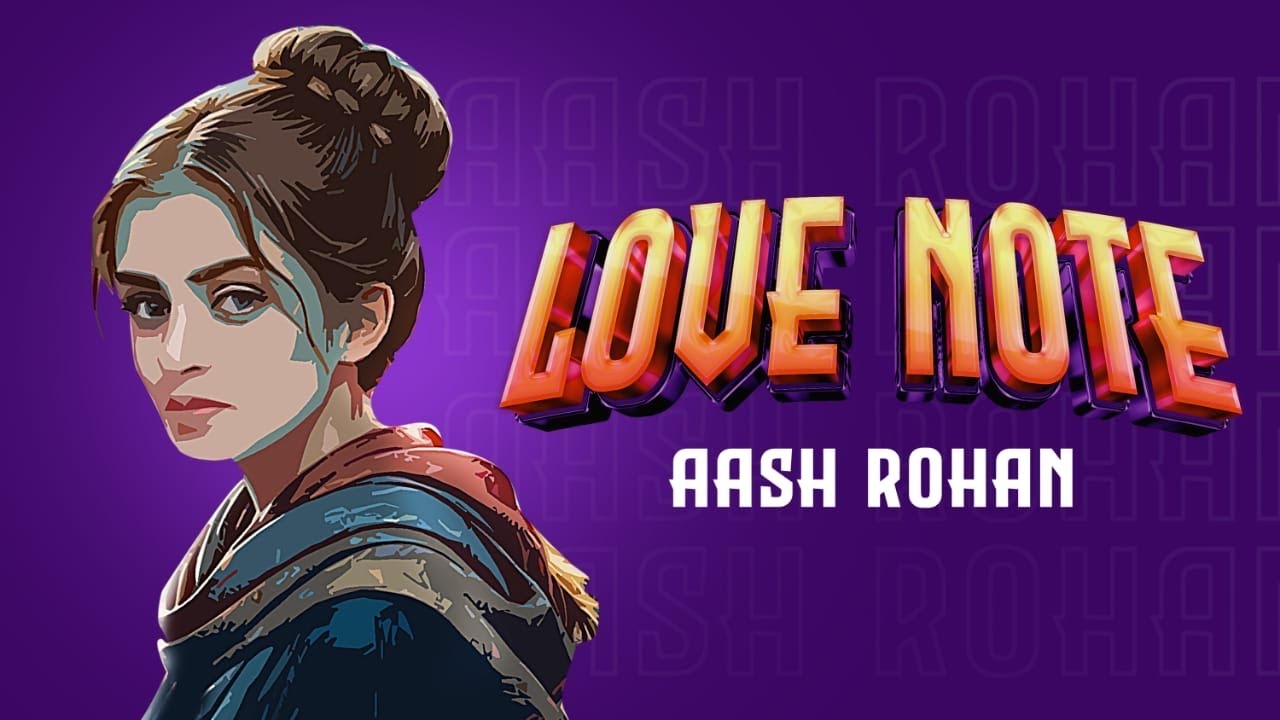 Love Note | Aash Rohan | Official Video auf YouTube ansehen Love Note | Aash Rohan | Official Video auf YouTube ansehen