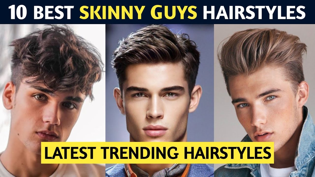 Share 87+ good hairstyles for skinny guys best - in.eteachers