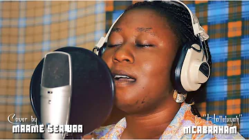 Watch! 'HALLELUJAH' cover by MAAME SERWAAH_ Recorded by Abretti_ Video by PAG Media
