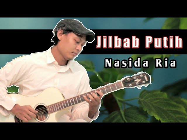 Jilbab Putih - Nasida Ria Acoustic Guitar Cover class=