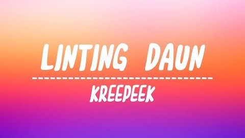 Linting Daun - Kreepeek (Lyrics)