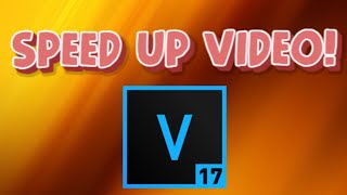 SONY VEGAS HOW TO SPEED UP VIDEOS