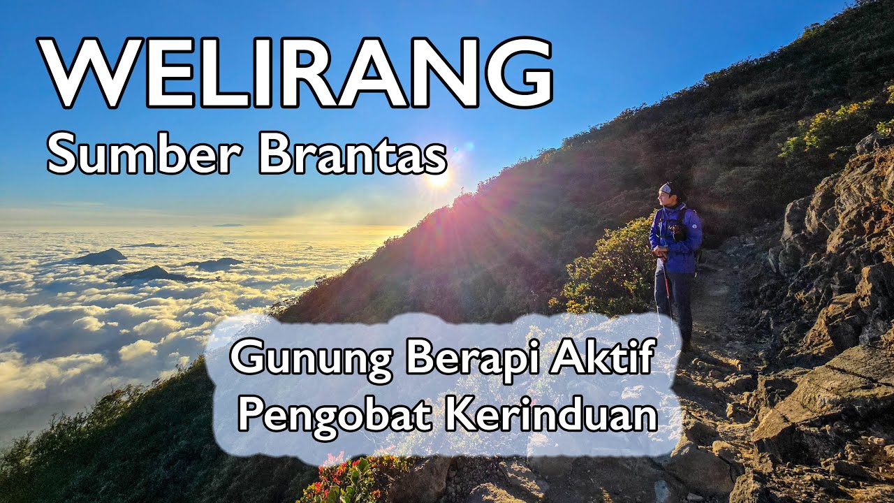 WELIRANG (Sumber Brantas) - Gunung Berapi Aktif Pengobat Kerinduan | RIKAS HARSA