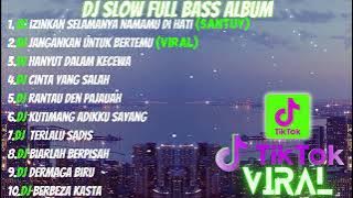 DJ FULL ALBUM & FULL BASS || IZINKAN SELAMANYA NAMAMU DI HATI SLOW FULL BASS