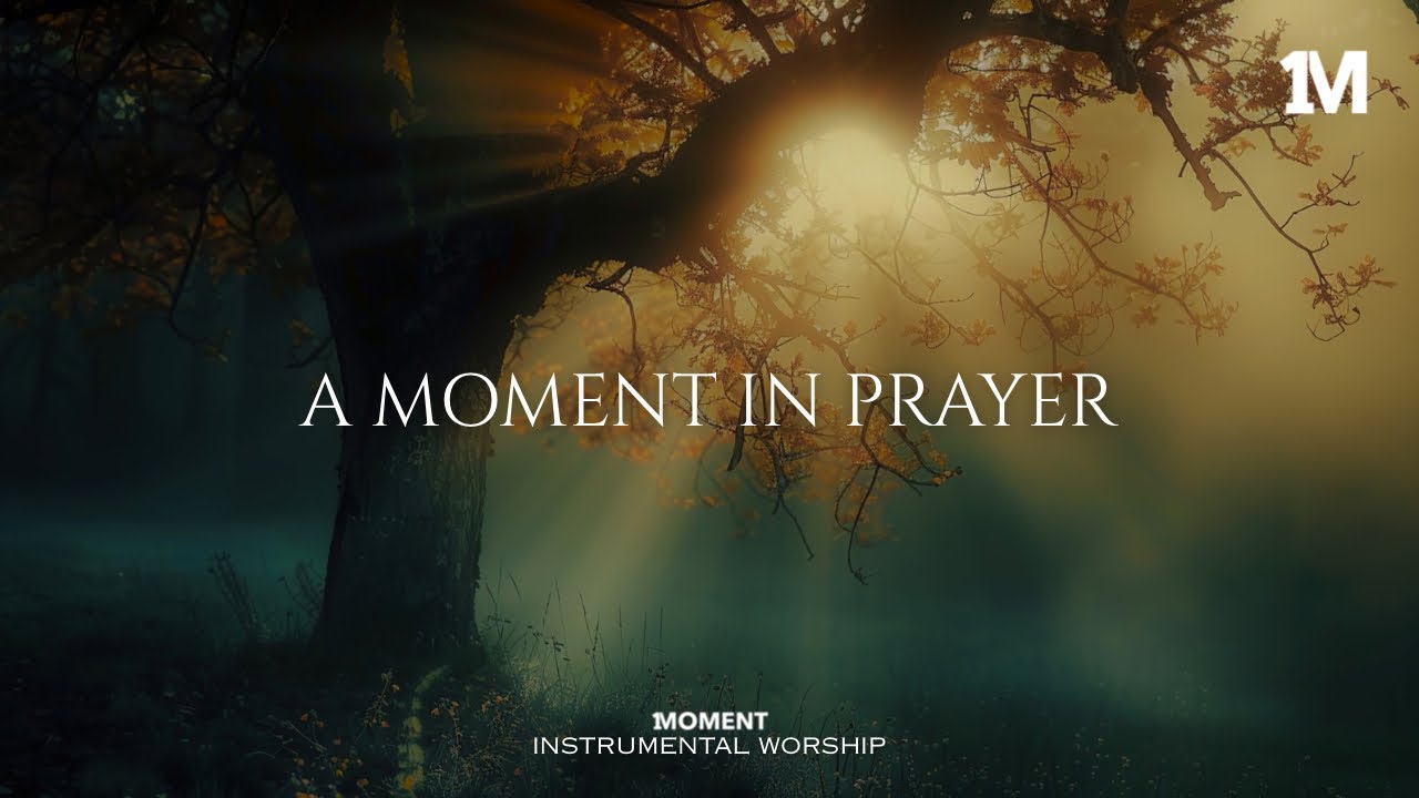 A MOMENT IN PRAYER - Instrumental  Worship Music For Prayer