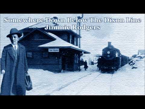 Somewhere Down Below The Dixon Line Jimmie Rodgers With Lyrics