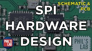 SPI Hardware & PCB Design  Phil's Lab #134