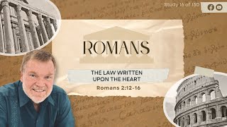 Romans 2:12-16 "The law written in their hearts" | Pastor John Bonner