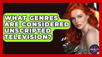 What Genres Are Considered Unscripted Television? | The Reality Radar