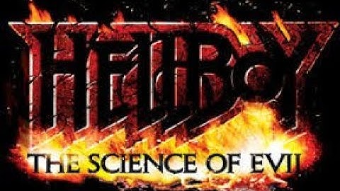 Hellboy the Science of Evil Part 1