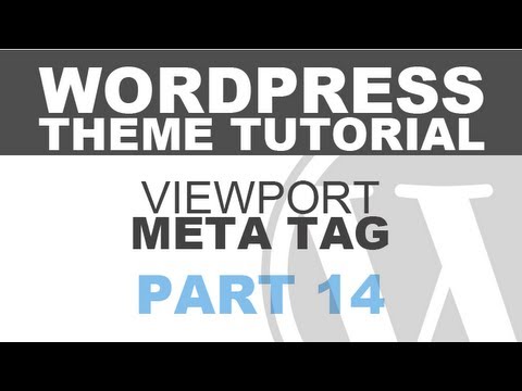 Responsive Wordpress Theme Tutorial - Part 14 - Viewport Meta Tag