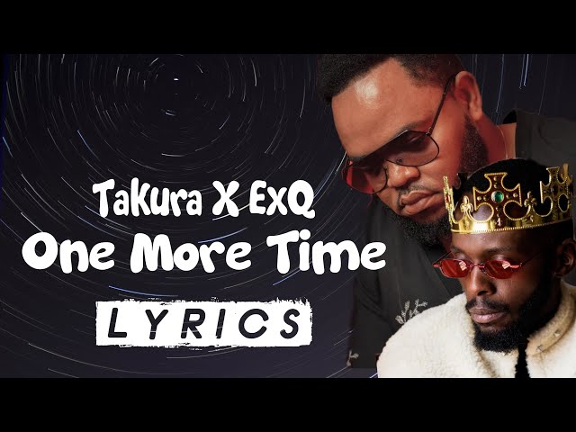 Takura X ExQ - One More Time (Lyric Video) class=