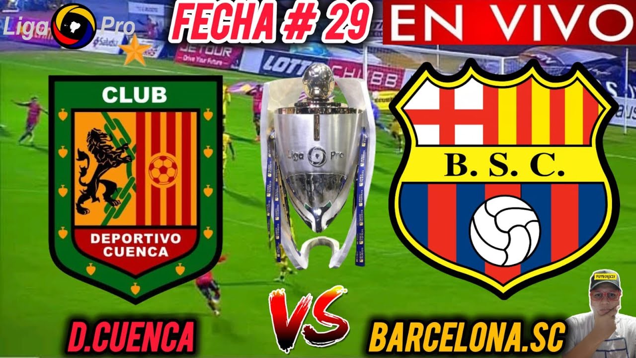 DEPORTIVO CUENCA vs BARCELONA SC EN VIVO 🏆// 🚨 LIGA PRO 2025 - YouTube