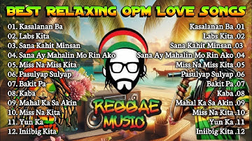BEST RELAXING OPM LOVE SONGS || REGGAE REMIX || NONSTOP PLAYLIST - DJ SOYMIX
