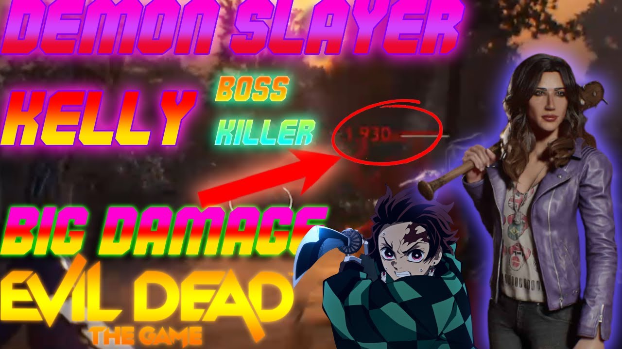 Evil Dead The Game - Demon Slayer Boss Shredder Kelly Build (4 BOSS SLAYED!!)