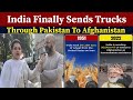 India Finally Sends Trucks Through Pakistan To Afghanistan - Pakistani Reaction |Ribaha Imran