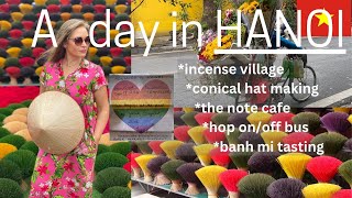 HANOI | HOP ON HOP OFF BUS | QUANG PHU CAU | INCENSE VILLAGE | CONICAL HAT MAKING |