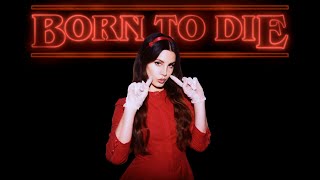 Born To Die with Stranger Things - Lana Del Rey x Stranger Things Theme (C418 Remix) Mashup