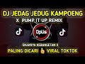 Dj jedag jedug kampoeng x pump it up remix terbaru full bass 2022  dj opus