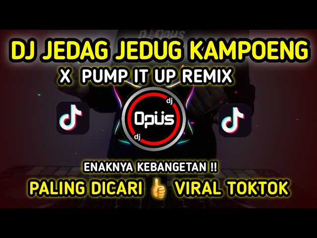 DJ JEDAG JEDUG KAMPOENG X PUMP IT UP REMIX TERBARU FULL BASS 2022 - DJ Opus class=