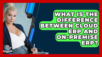 What Is The Difference Between Cloud ERP And On-premise ERP? - BusinessGuide360.com