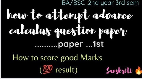 How to attempt advance calculus question paper (with good Marks 💯) 📜...BA/bsc ..2nd year 3rd sem
