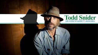 “Like a Force of Nature” - Todd Snider ft. Jason Isbell (Official Audio)