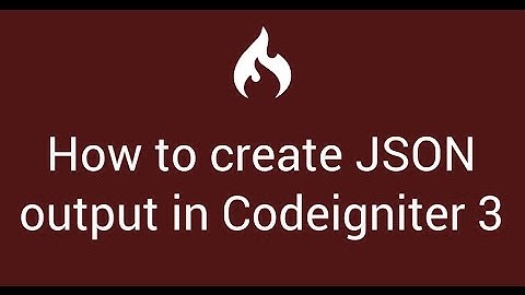 17 How To Create Json Output In Codeigniter 3