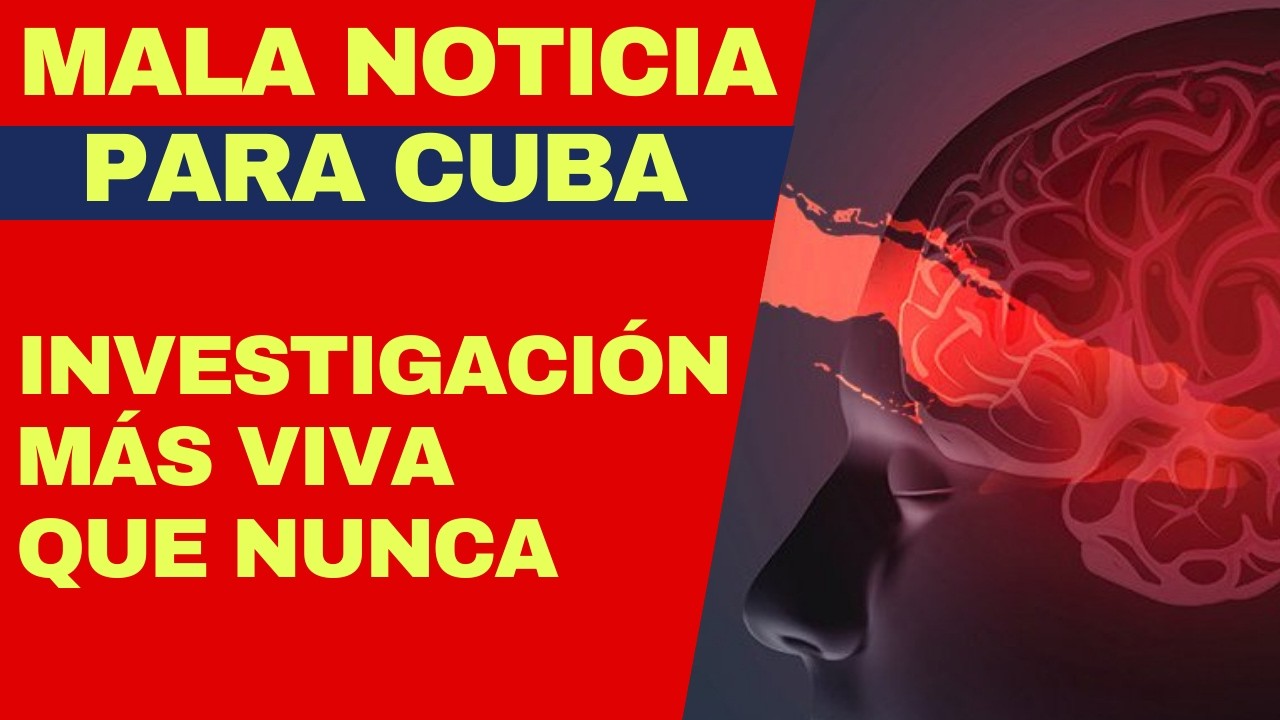 URGENTE: MALA NOTICIA PARA CUBA, INVESTIGACIÓN SOBRE EL SÍNDROME DE LA HABANA MÁS VIVA QUE NUNCA