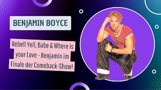 Benjamin Boyce | Rebell Yell, Babe &amp; Where is your love | Comeback-Show Finale 05.04.2004