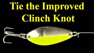 How to Tie the Improved Clinch Knot A.K.A. Fisherman's Knot
