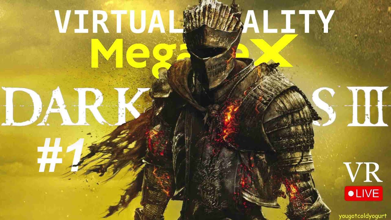 Dark Souls lll VR Testing on MeganeX Superlight 8K / Reshade / PC / R.E.A.L. VR Live 1st Gameplay!