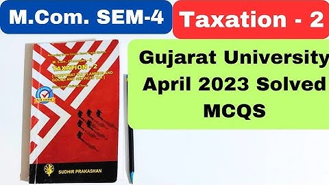Taxation 2 M.Com SEM 4 Gujarat University 2023 Solved MCQS