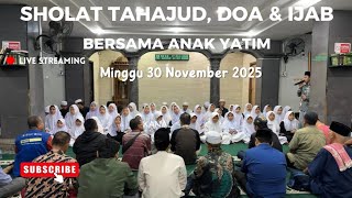 Download Lagu RDAY SHOLAT TAHAJUD, DOA \u0026 IJAB BERSAMA ANAK YATIM MINGGU 30 NOVEMBER 2025 MP3