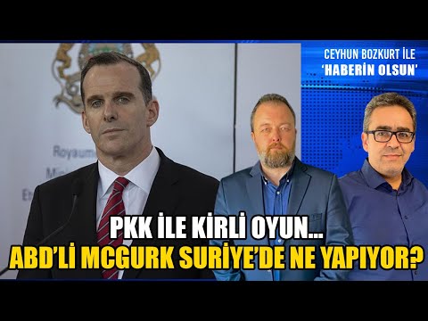 ABD’Lİ MCGURK YİNE SAHNEDE: SURİYE’DE PKK İLE HANGİ PLANI YAPIYOR?